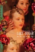 Постер: Like Sugar on the Tip of My Lips