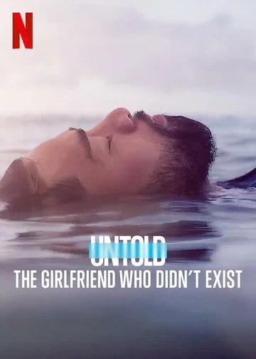 Постер: Untold: The Girlfriend Who Didn't Exist