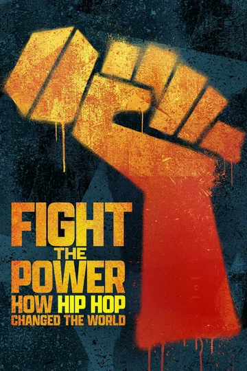 Постер: Fight the Power: How Hip Hop Changed the World