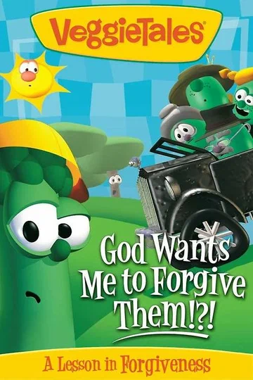 Постер: VeggieTales: God Wants Me to Forgive Them!?!