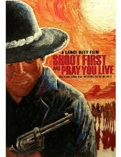 Постер: Shoot First and Pray You Live (Because Luck Has Nothing to Do with It)