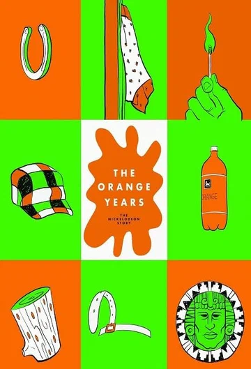 Постер: The Orange Years: The Nickelodeon Story
