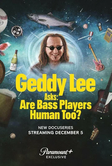 Постер: Geddy Lee Asks: Are Bass Players Human Too?