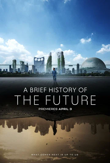Постер: A Brief History of the Future
