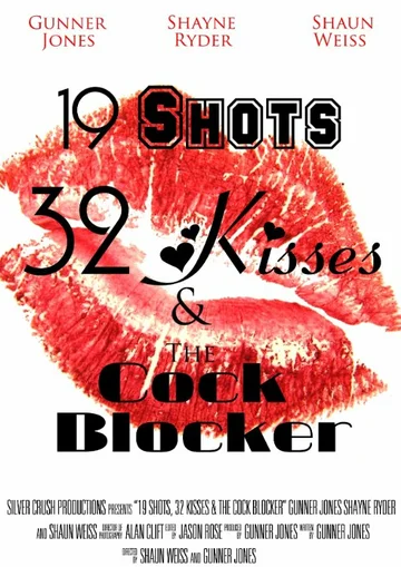 Постер: 19 Shots 32 Kisses and the Co@K Blocker