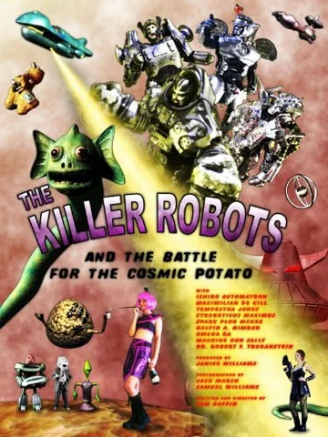 Постер: The Killer Robots and the Battle for the Cosmic Potato