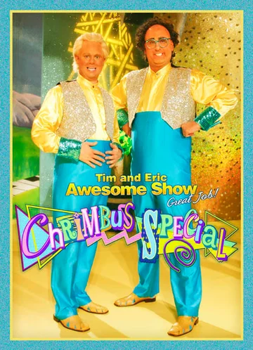 Постер: Tim and Eric Awesome Show, Great Job! Chrimbus Special