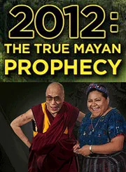 Постер: 2012: The True Mayan Prophecy