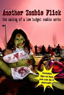 Постер: Another Zombie Flick: The Making of a Low Budget Zombie Movie