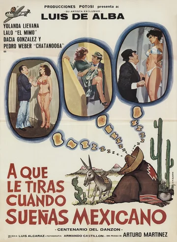 Постер: ¿A que le tiras cuando sueñas... Mexicano?