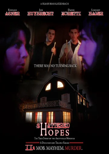 Постер: Shattered Hopes: The True Story of the Amityville Murders - Part II: Mob, Mayhem, Murder