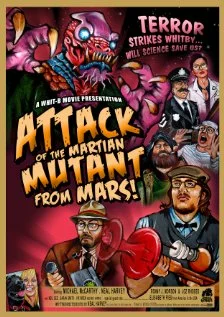 Постер: Attack of the Mutant Martian from Mars!