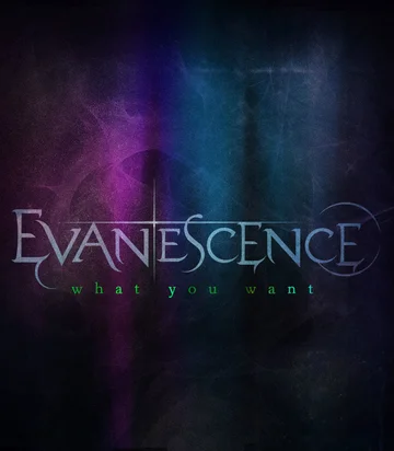 Постер: Evanescence: What You Want