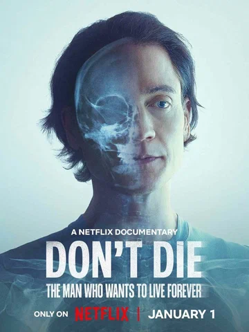 Постер: Don't Die: The Man Who Wants to Live Forever