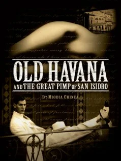 Постер: Old Havana and the Great Pimp of San Isidro