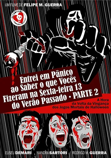 Постер: Entrei em Pânico ao Saber o que Vocês Fizeram na Sexta-feira 13 do Verão Passado Parte 2 - A Hora da Volta da Vingança dos Jogos Mortais de Halloween