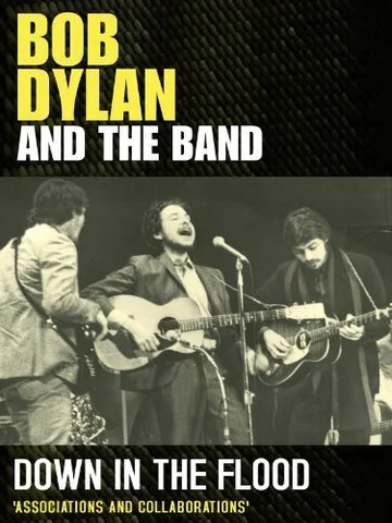 Постер: Down in the Flood: Bob Dylan, the Band & the Basement Tapes