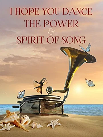 Постер: I Hope You Dance: The Power and Spirit of Song