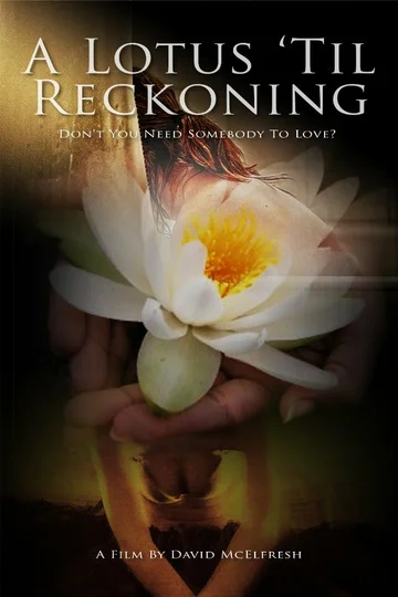 Постер: A Lotus 'Til Reckoning