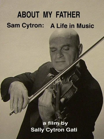 Постер: About My Father: Sam Cytron - A Life in Music