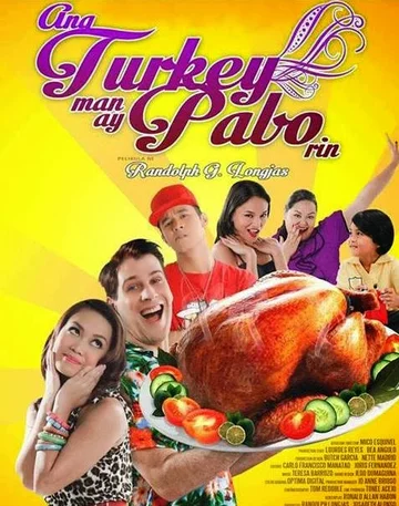Постер: Ang Turkey Man Ay Pabo Rin