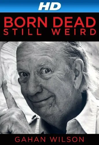 Постер: Gahan Wilson: Born Dead, Still Weird
