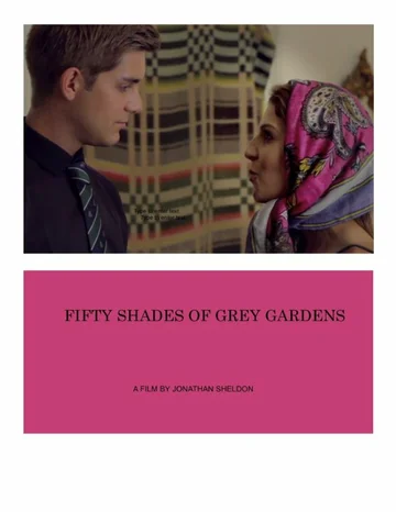 Постер: Fifty Shades of Grey Gardens