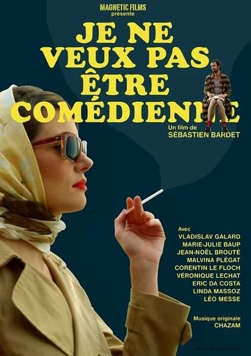 Постер: Je ne veux pas être comédienne