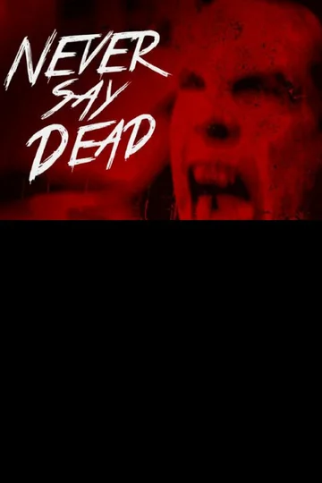 Постер: Never Say Dead