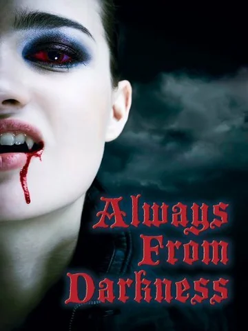 Постер: Always from Darkness