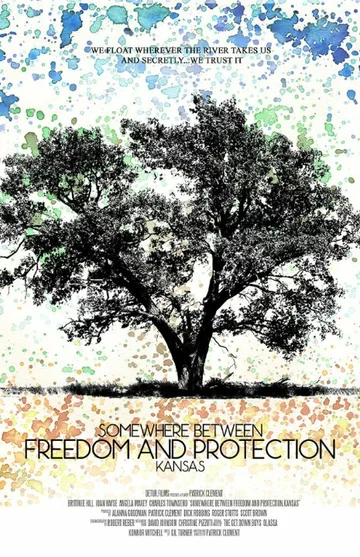 Постер: Somewhere Between Freedom and Protection, Kansas
