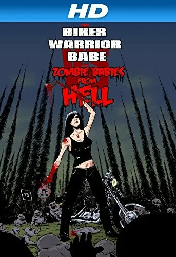 Постер: The Biker Warrior Babe vs. The Zombie Babies from Hell