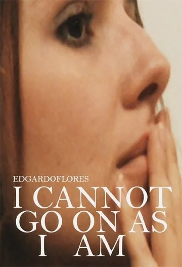 Постер: I Cannot Go on as I Am