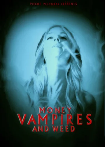 Постер: Money, Vampires & Weed