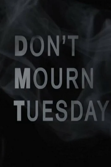 Постер: Don't Mourn Tuesday