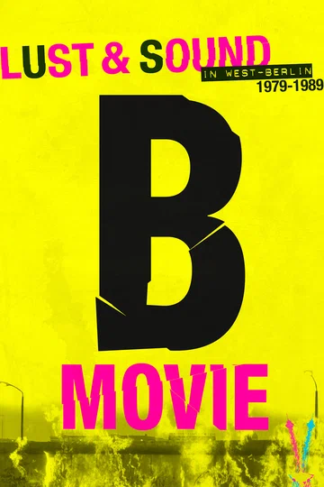 Постер: B-Movie: Шум и ярость в Западном Берлине