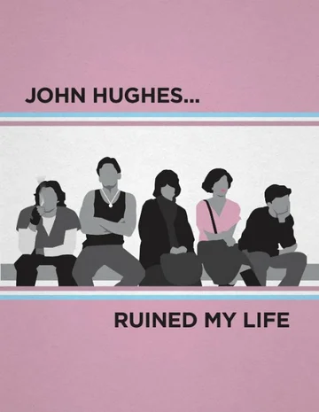 Постер: John Hughes Ruined My Life