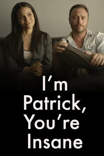 Постер: I'm Patrick, and You're Insane