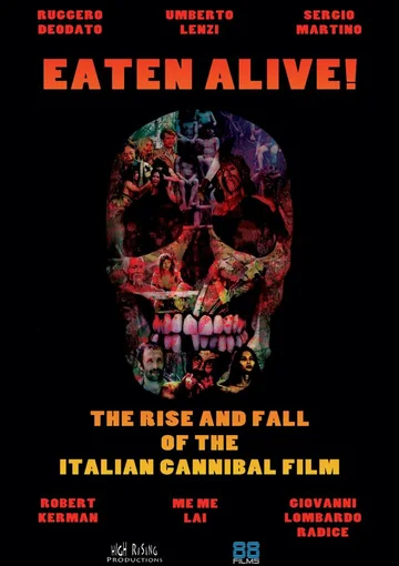 Постер: Eaten Alive! The Rise and Fall of the Italian Cannibal Film