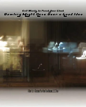 Постер: Bowling Might Have Been a Good Idea