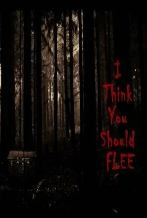 Постер: I Think You Should Flee