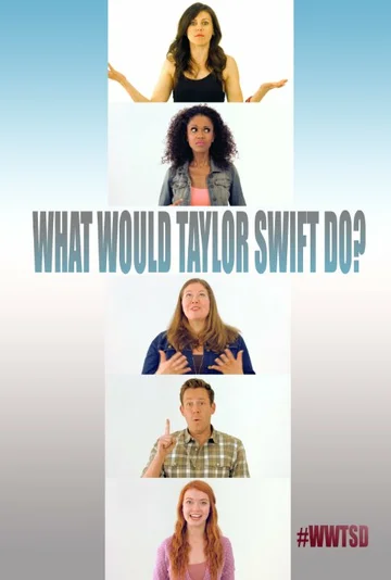 Постер: What Would Taylor Swift Do?