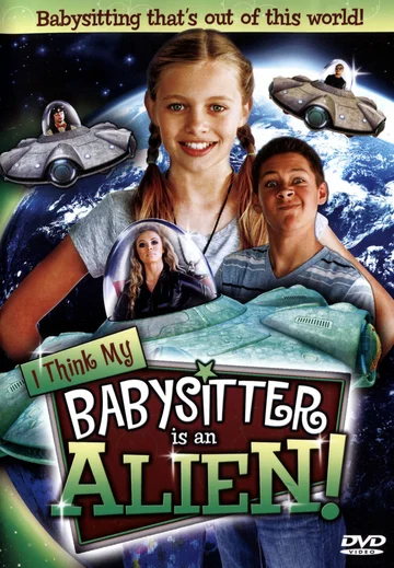 Постер: I Think My Babysitter's an Alien