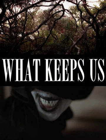 Постер: What Keeps Us