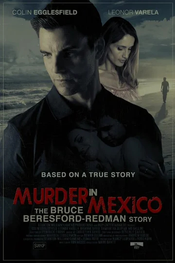 Постер: Murder in Mexico: The Bruce Beresford-Redman Story