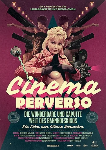 Постер: Cinema Perverso - Die wunderbare und kaputte Welt des Bahnhofskinos
