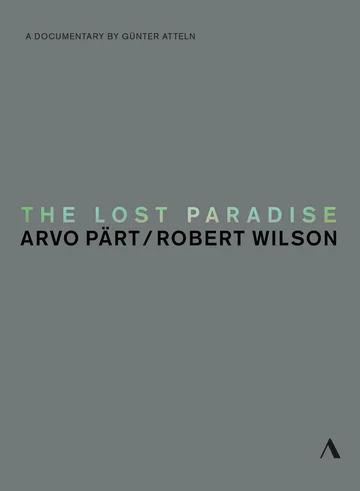Постер: The Lost Paradise: Arvo Pärt, Robert Wilson