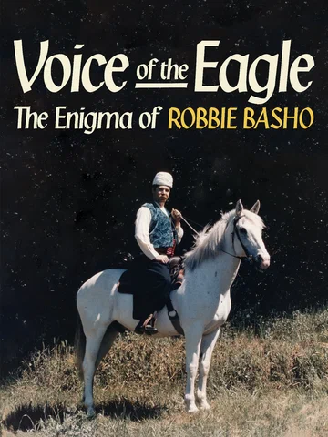 Постер: Voice of the Eagle: The Enigma of Robbie Basho