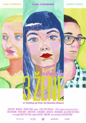 Постер: 3 ŽENE or (waking up from my Bosnian Dream)