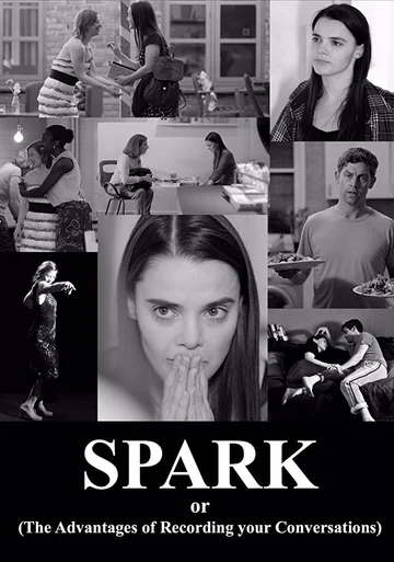 Постер: Spark or (The Advantages of Recording Your Conversations)